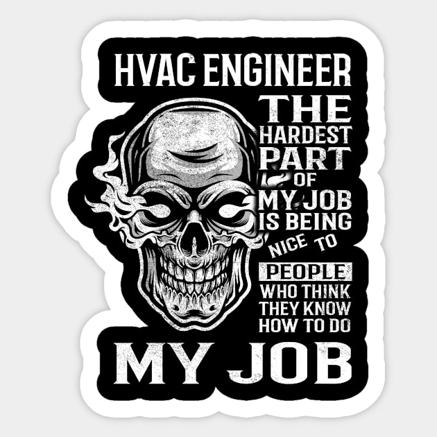 Hvac Engineer T Shirt - The Hardest Part Gift 2 Item Tee Sticker by candicekeely6155